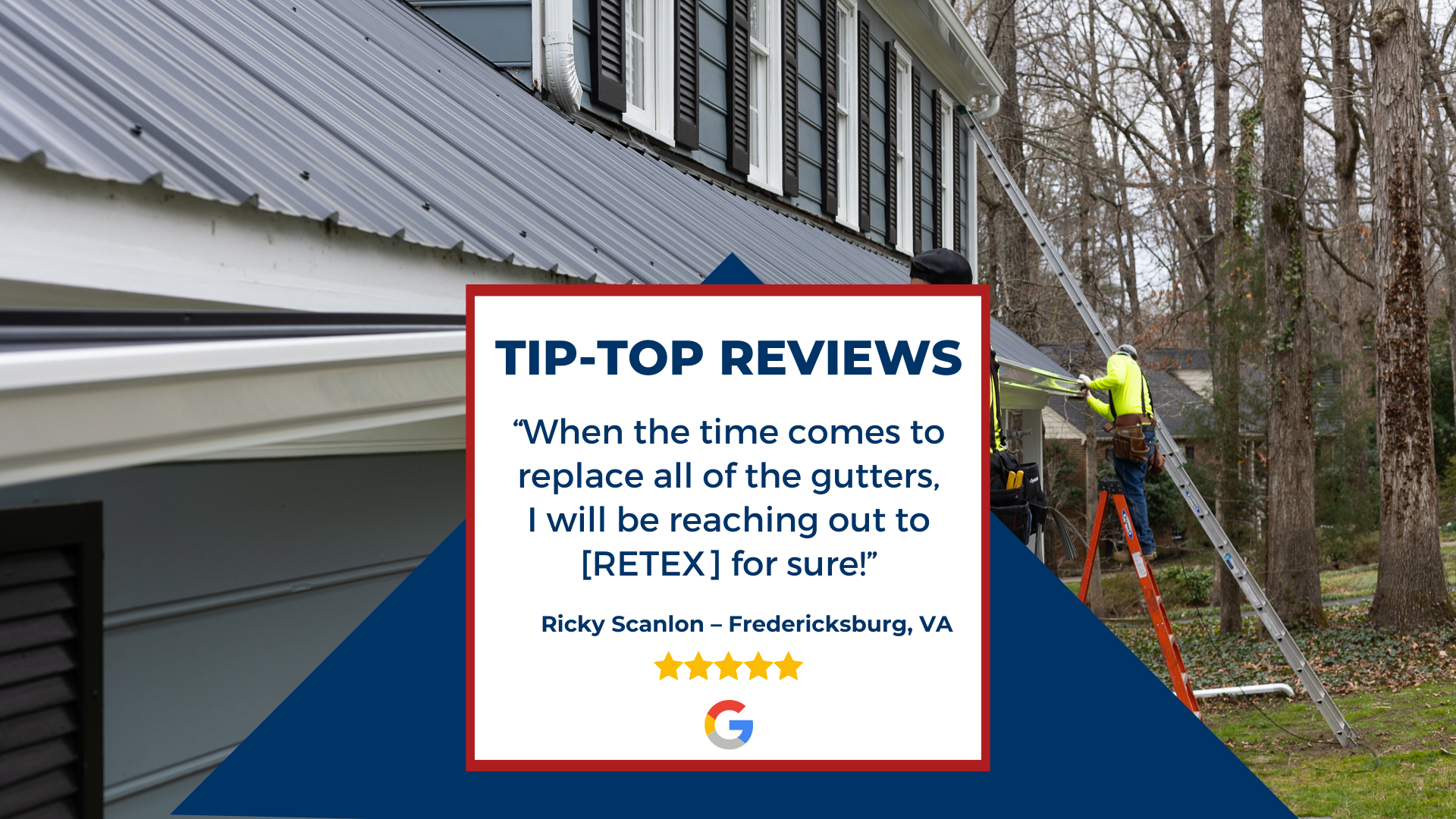 Client Google review: When the time comes to replace all of the gutters, I will be reaching out to [RETEX] for sure!