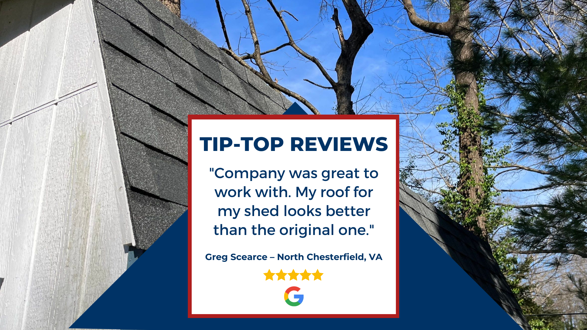 Client Google review: Company was great to work with. My roof for my shed looks better than the original one.