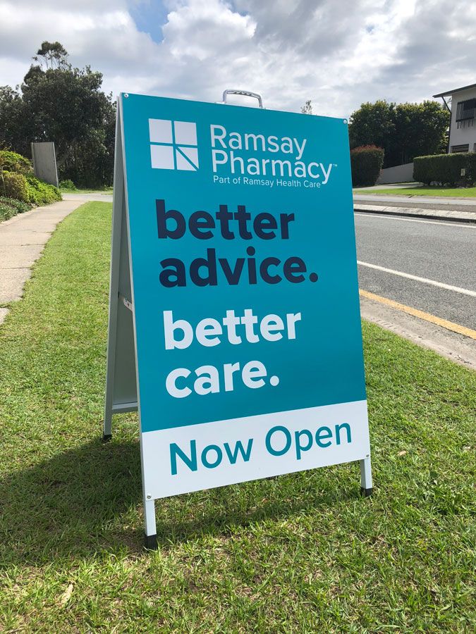 A Sign That Says Ramsay Pharmacy Better Advice Better Care Now Open — Sign Media Solutions in Ballina, NSW
