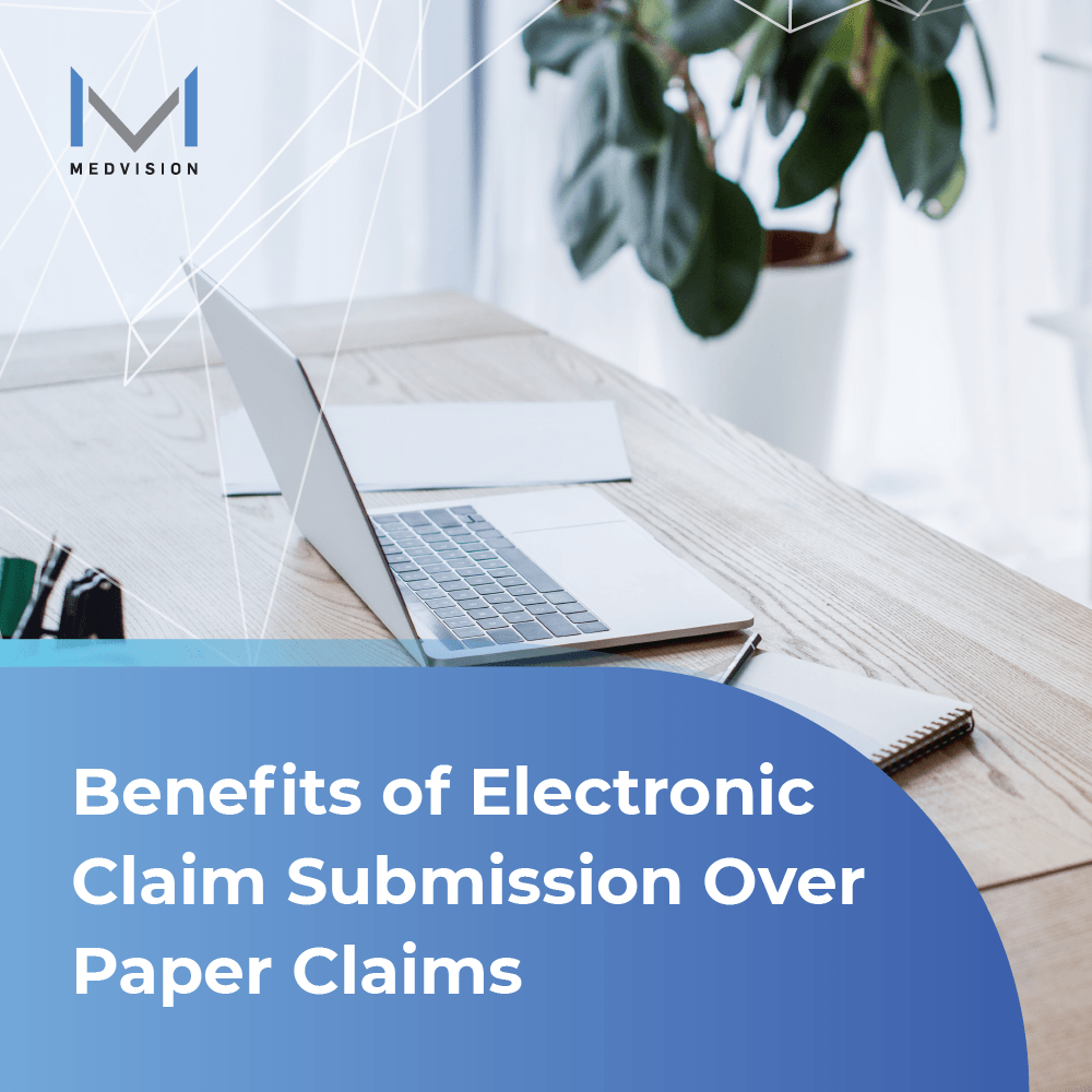 Benefits of Electronic Claim Submission Over Paper Claims