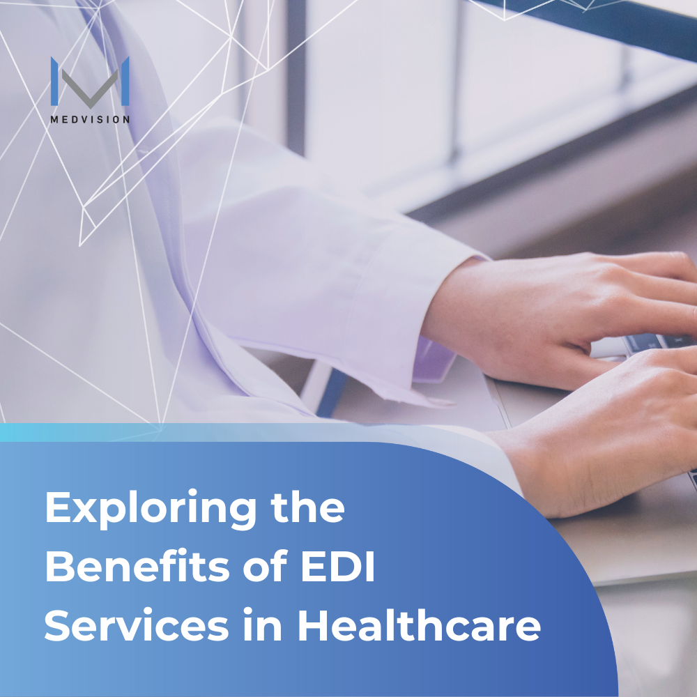 Exploring the Benefits of EDI Services in Healthcare