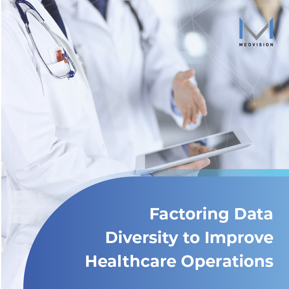 Factoring Data Diversity to Improve Healthcare Operations