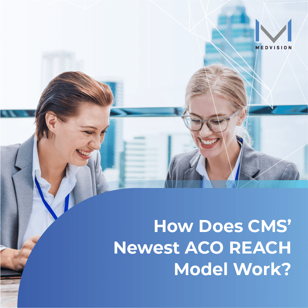 How Does CMS’ Newest ACO REACH Model Work?