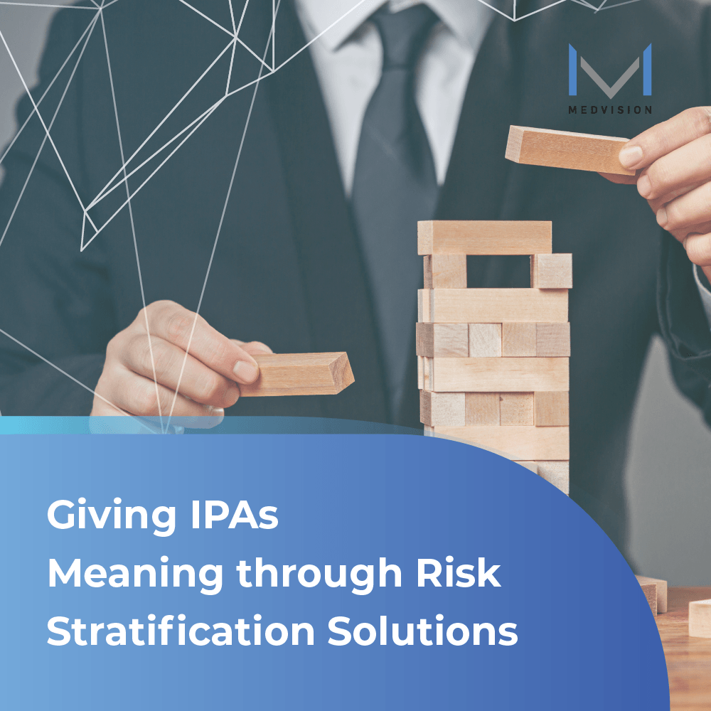 Giving IPAs Meaning through Risk Stratification Solutions