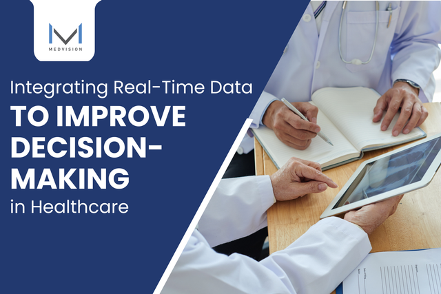How Real-Time Data Enhances Healthcare Decision-Making