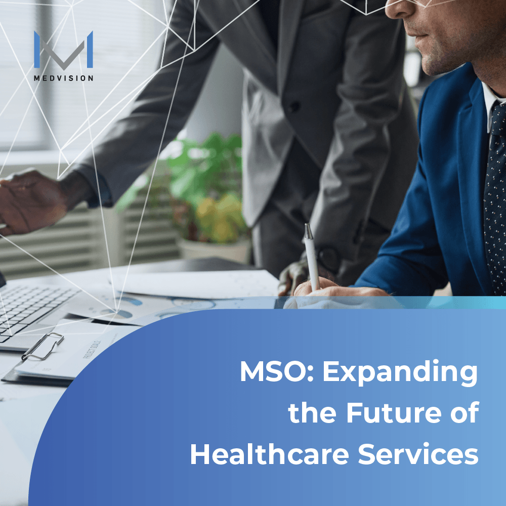 MSO: Expanding the Future of Healthcare Services