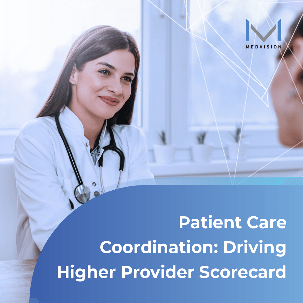 Patient Care Coordination: Driving Higher Provider Scorecard