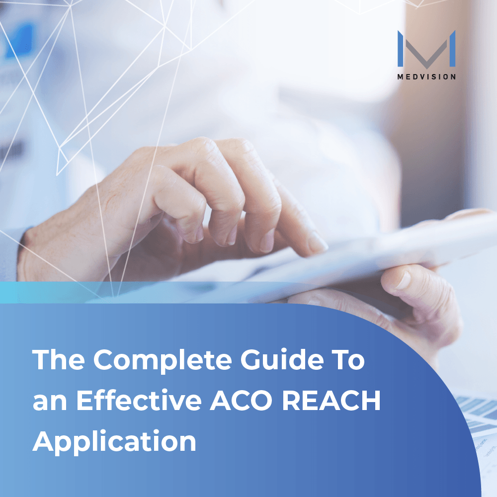 The Complete Guide To an Effective ACO REACH Application