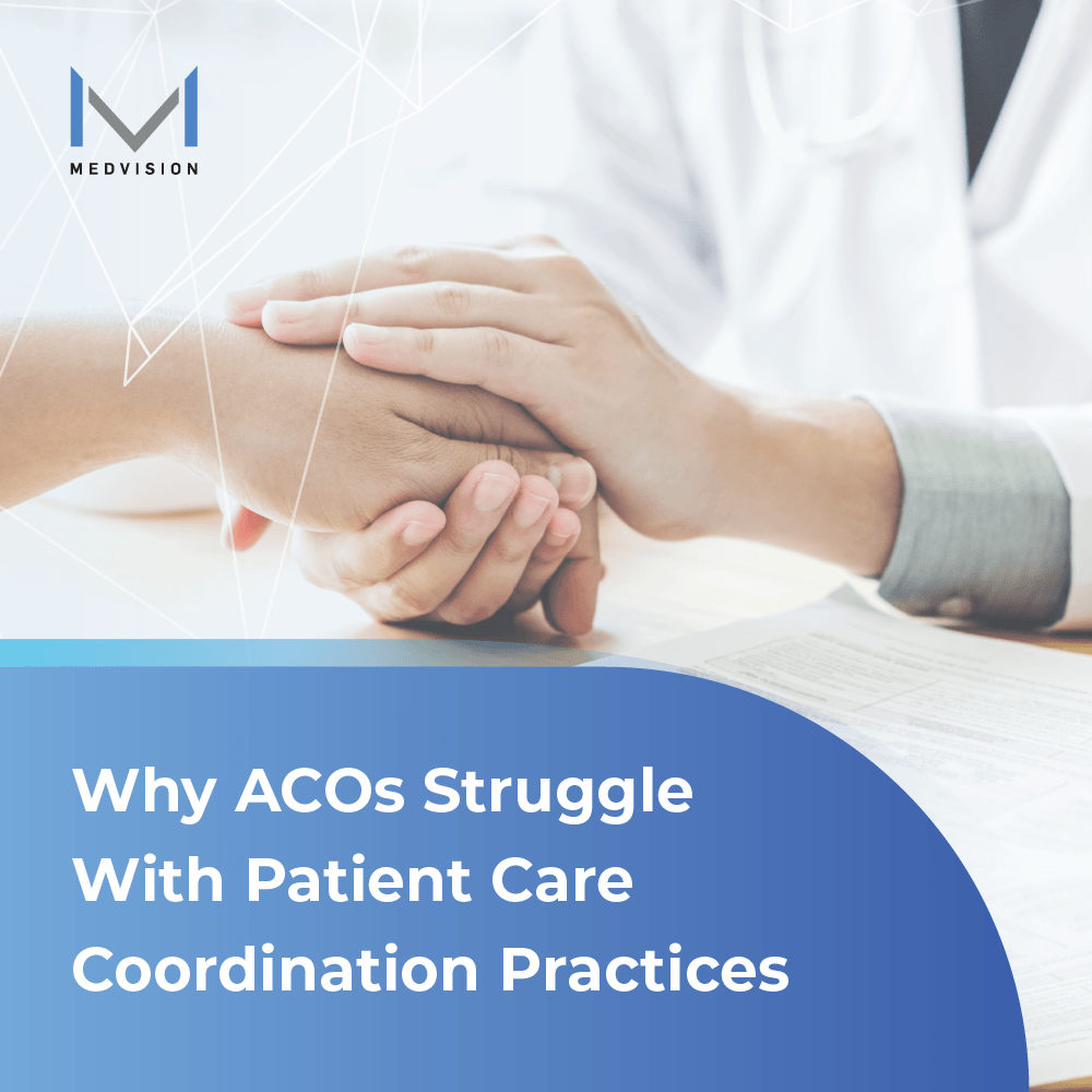 Why ACOs Struggle with Patient Care Coordination Practices