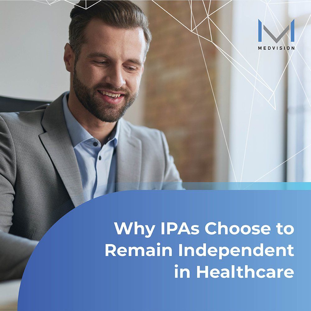Why IPAs Choose to Remain Independent in Healthcare