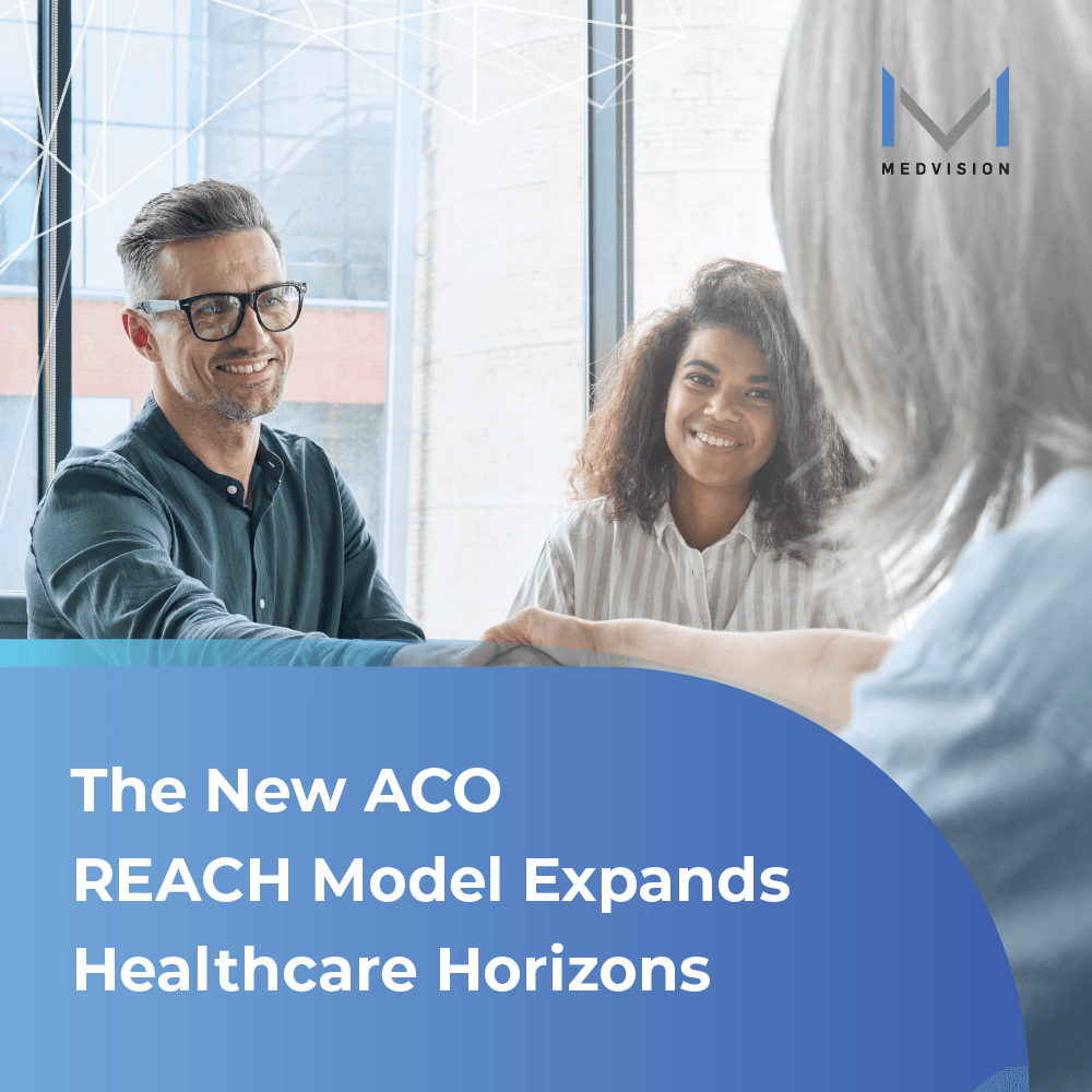 The New ACO REACH Model Expands Healthcare Horizons