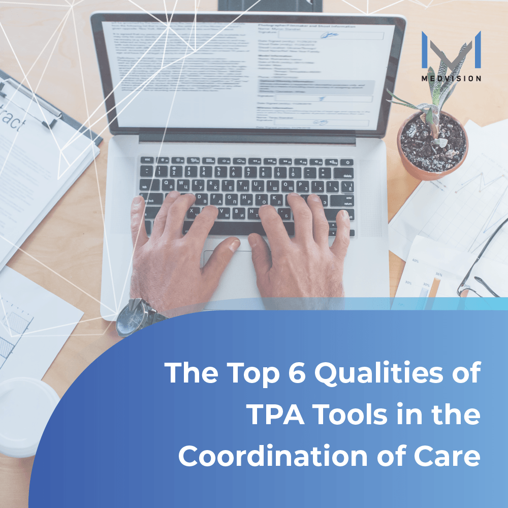 The Top 6 Qualities of TPA Tools in the Coordination of Care