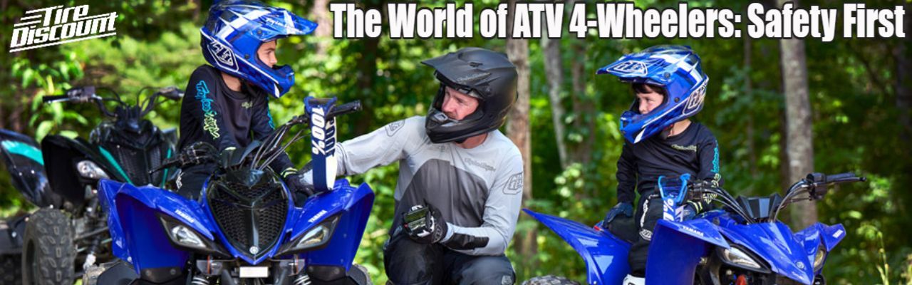 The World of ATV 4-Wheelers: Safety First