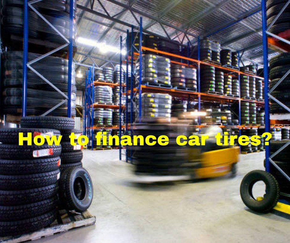 a warehouse full of tires with the words how to finance car tires