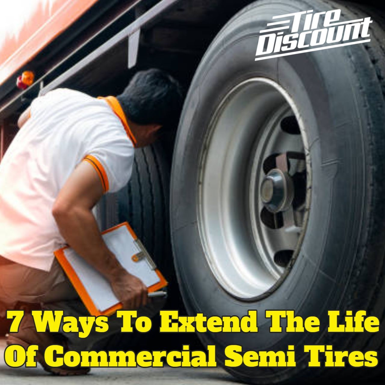 7 Ways To Extend The Life Of Commercial Semi Tires