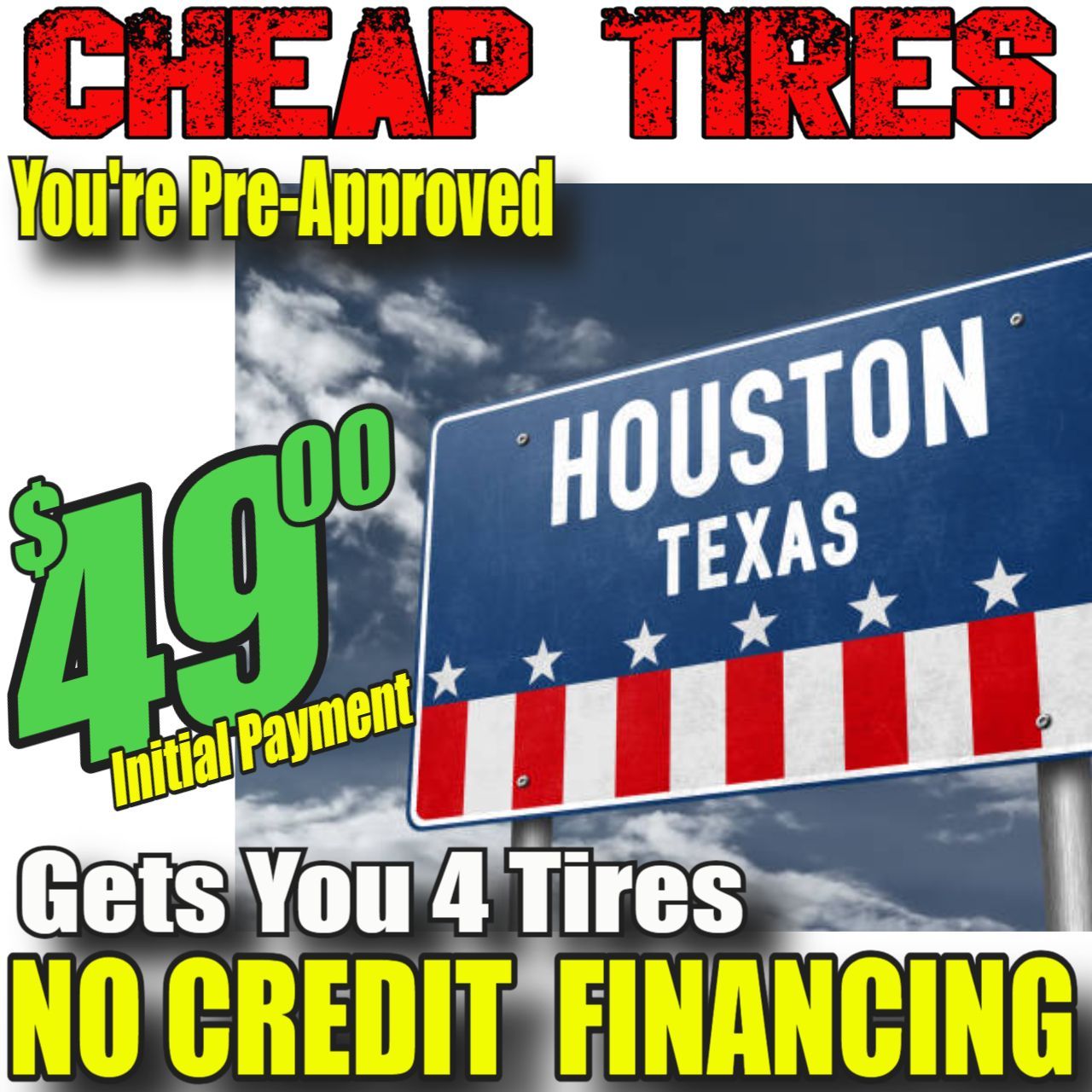 a sign that says Houston texas on it and cheap tires