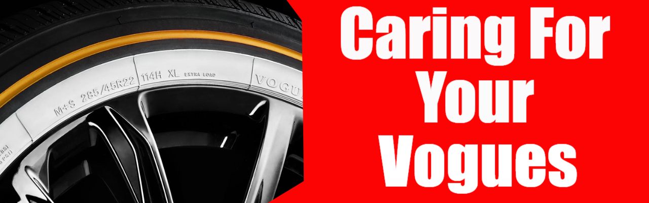 caring for your vogue tyres