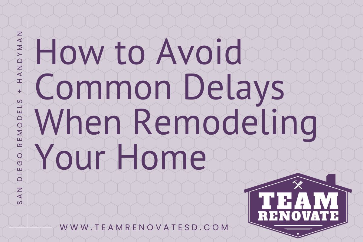 How to Avoid Common Delays When Remodeling Your Home Blog Banner