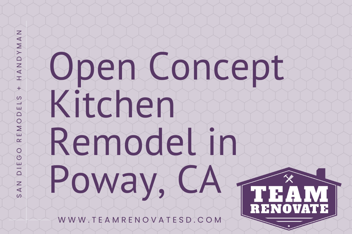 Open Concept Kitchen Remodel in Poway, CA Blog Cover