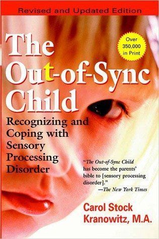 The Out of Sync Child: Recognizing and Coping with Sensory Processing Disorder