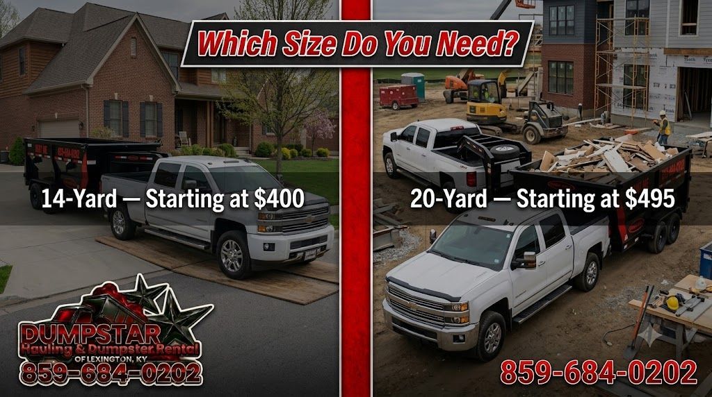 What size dumpster do I need — 14-yard vs 20-yard dumpster rental comparison by Dumpstar Hauling Lex