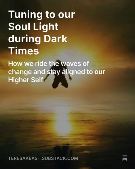 Teresa Keast Tuning to your Soul Light during Dark Times