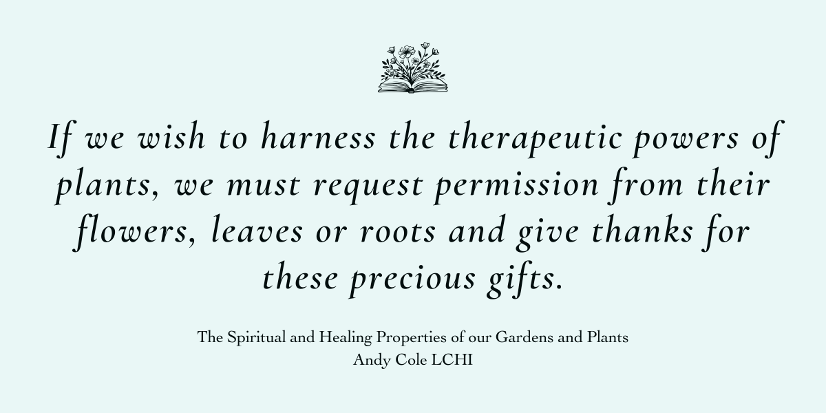 Spiritual and Healing Properties of our Gardens and Plants by Andy Cole LCHI - A Book Review by Sue Cartwright, Community Assembly of the British Isles Spiritual and Healing Properties of our Gardens and Plants by Andy Cole LCHI - A Book Review by Sue Cartwright, Community Assembly of the British Isles