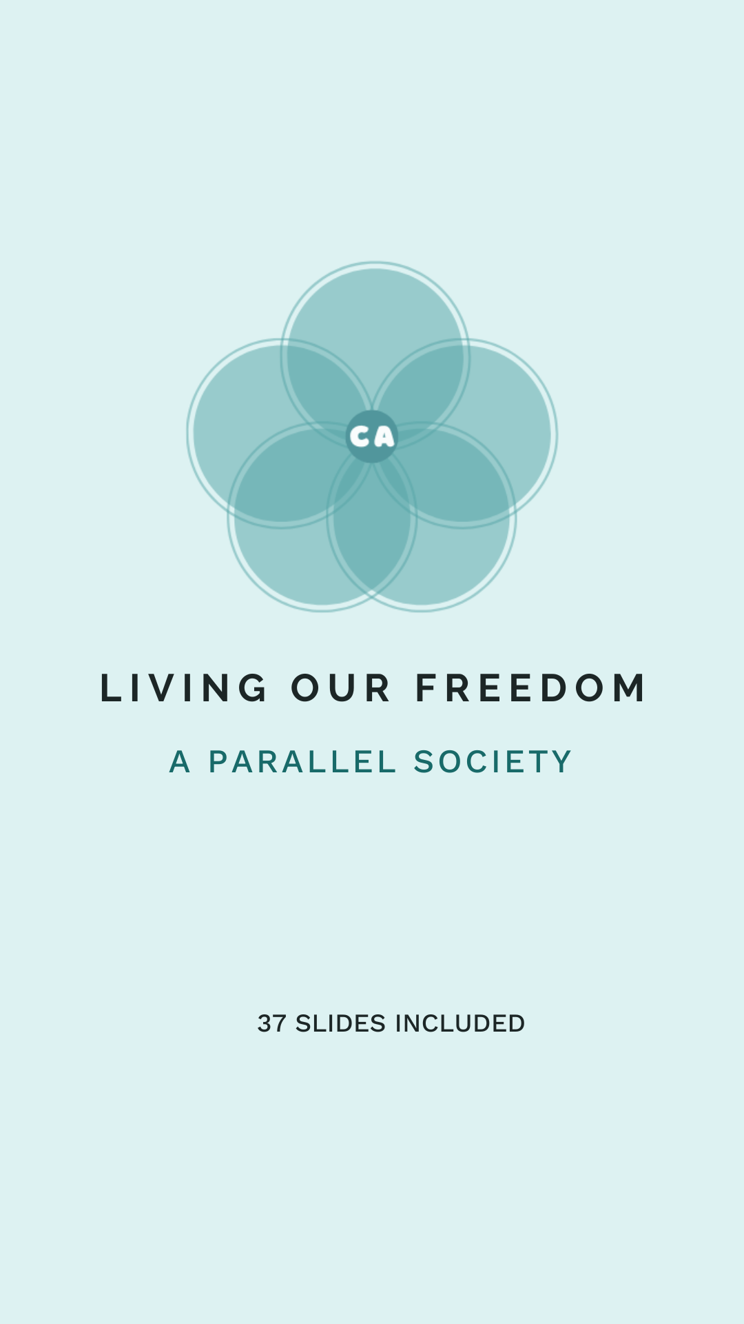 Living Our Freedom - A Parallel Society - Presentation Slides (PDF)