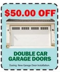 A coupon for $ 50.00 off double car garage doors during new garage door installation.