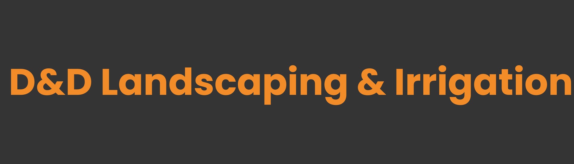 D&D Landscaping & Irrigation logo in orange text on a dark gray background