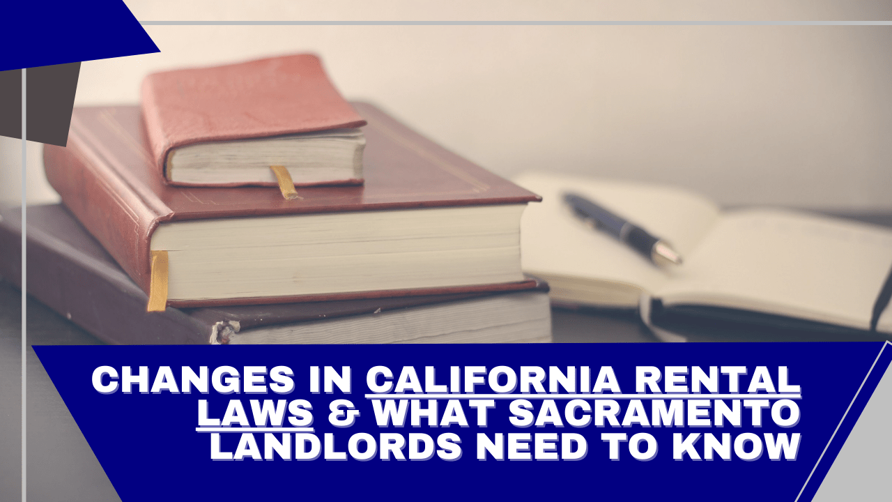 Changes in California Rental Laws & What Sacramento Landlords Need to Know - Banner