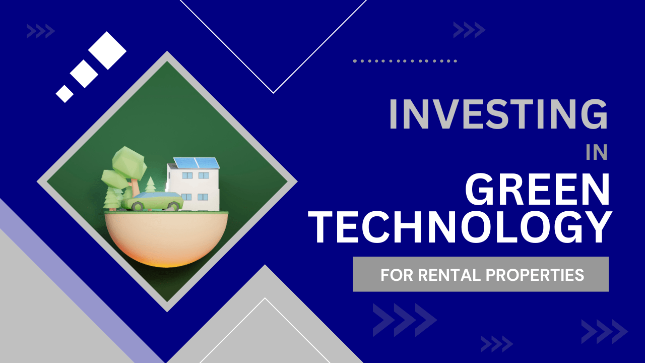 Investing in Green Technology for Rental Properties: Costs and Benefits - Article Banner