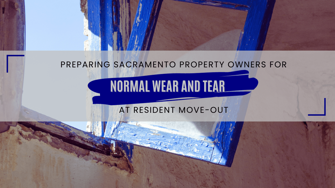 Preparing Sacramento Property Owners for 'Normal Wear and Tear' at Resident Move-Out

