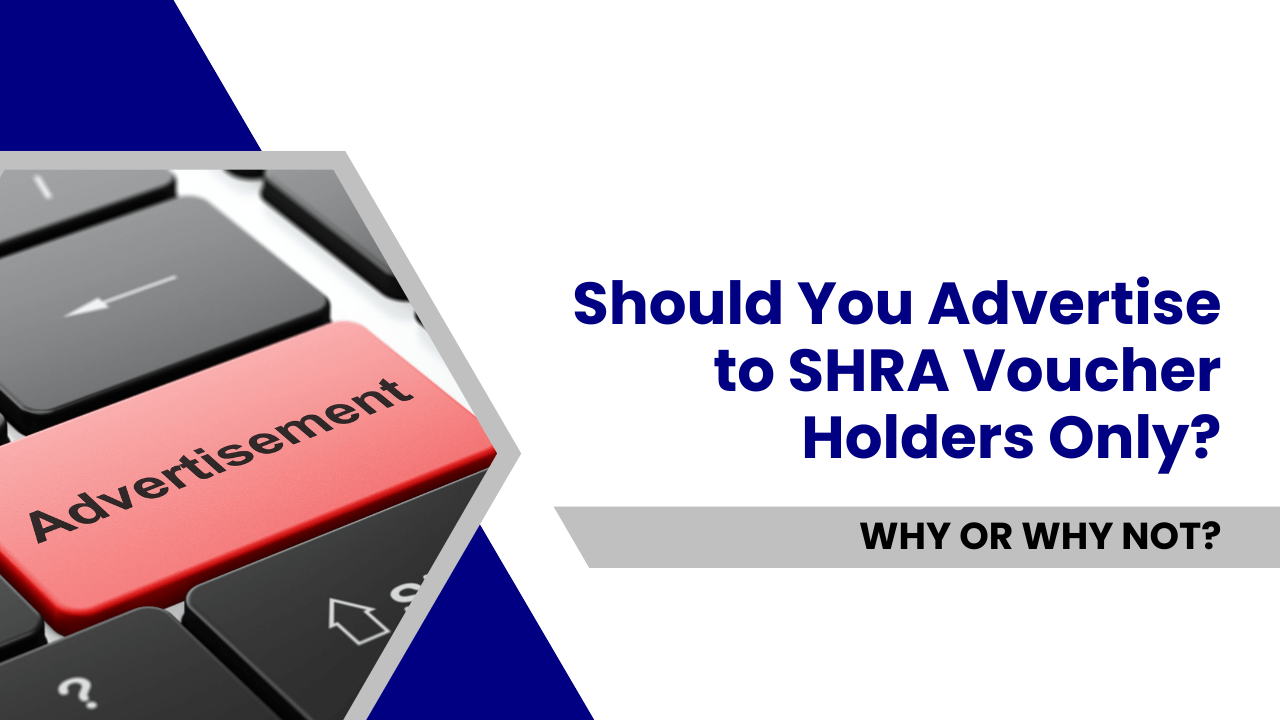 Should You Advertise to SHRA Voucher Holders Only? Why or Why Not?
