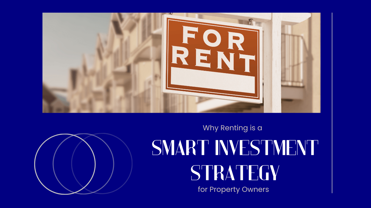 Why Renting is a Smart Investment Strategy for Sacramento Property Owners - Article Banner