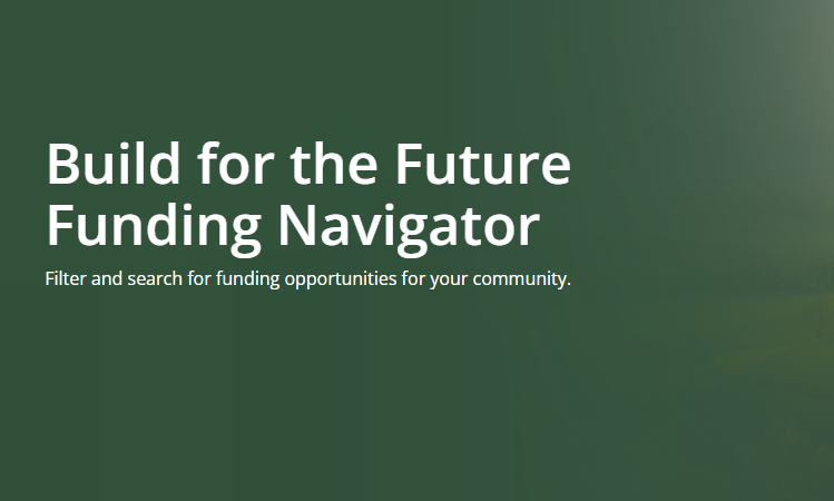 A green background with white text that says build for the future funding navigator