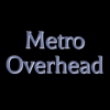 Metro Overhead, blue-gray text on a black background.