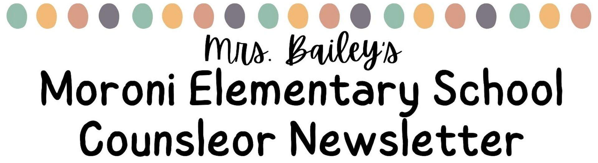 Mrs. Bailey's Moroni Elementary School Counselor Newsletter
