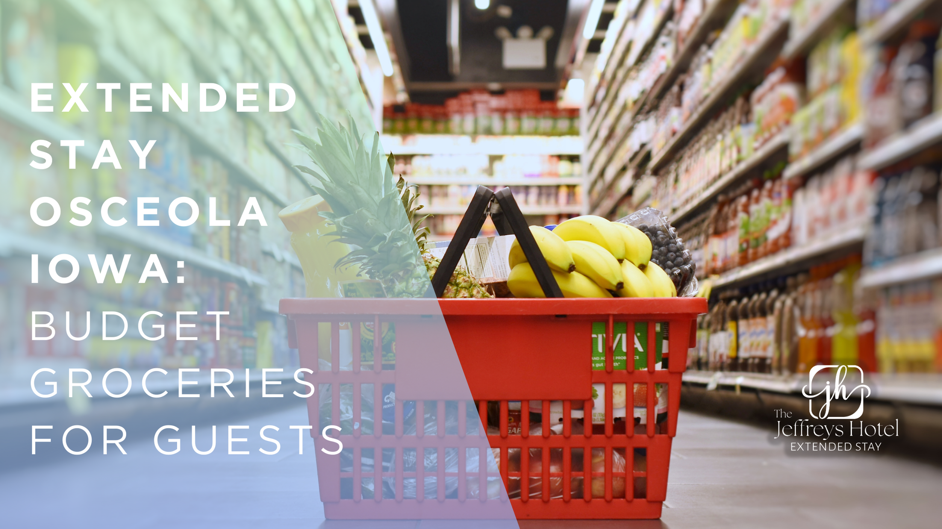Red shopping basket filled with groceries in a supermarket aisle; text overlay: budget groceries for guests in Osceola, Iowa.