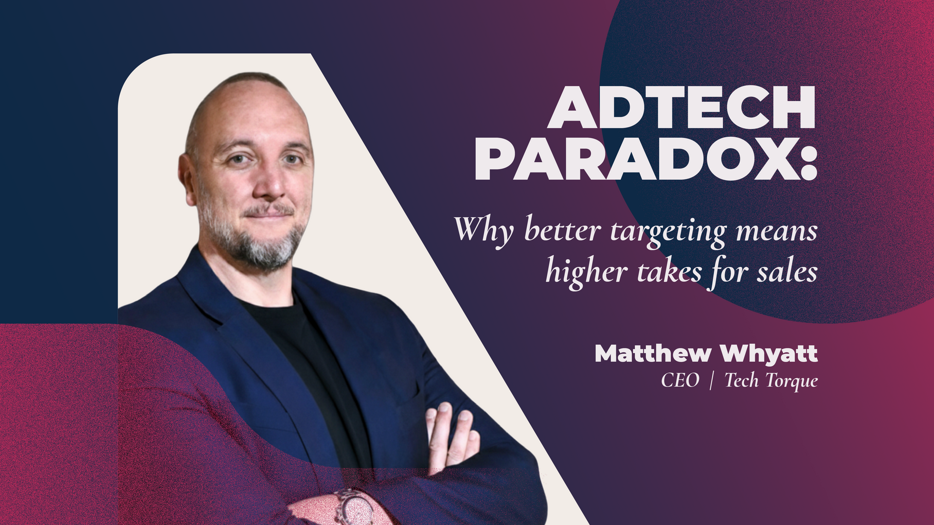 Adtech paradox: why better targeting means higher stakes for sales | Adtech Juice