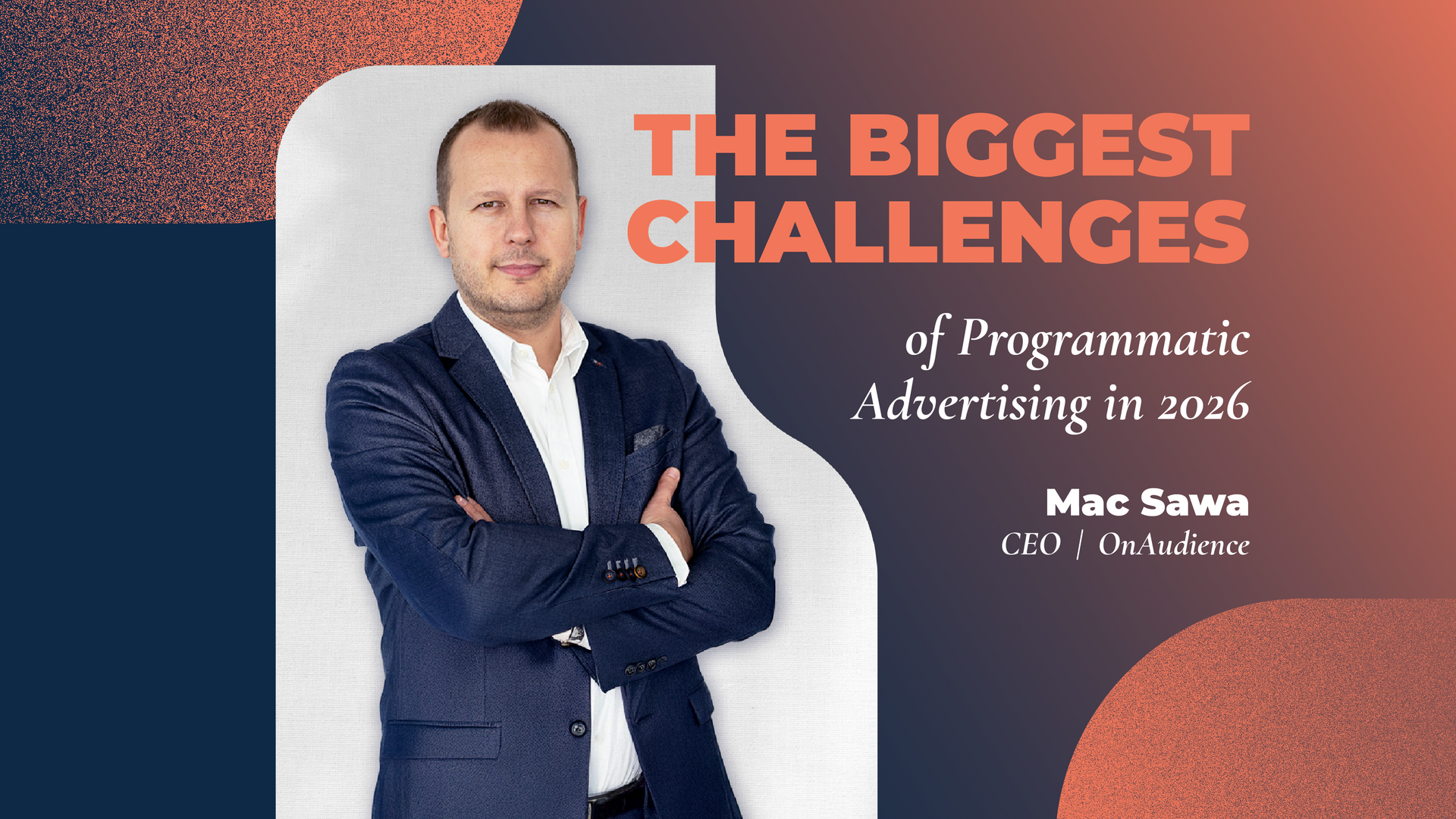 The biggest challenges of programmatic advertising in 2026