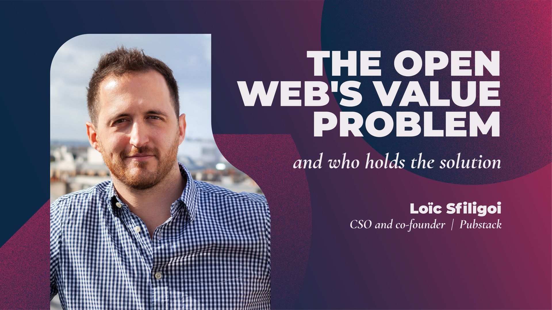 The open web's value problem — and who holds the solution | Adtech Juice