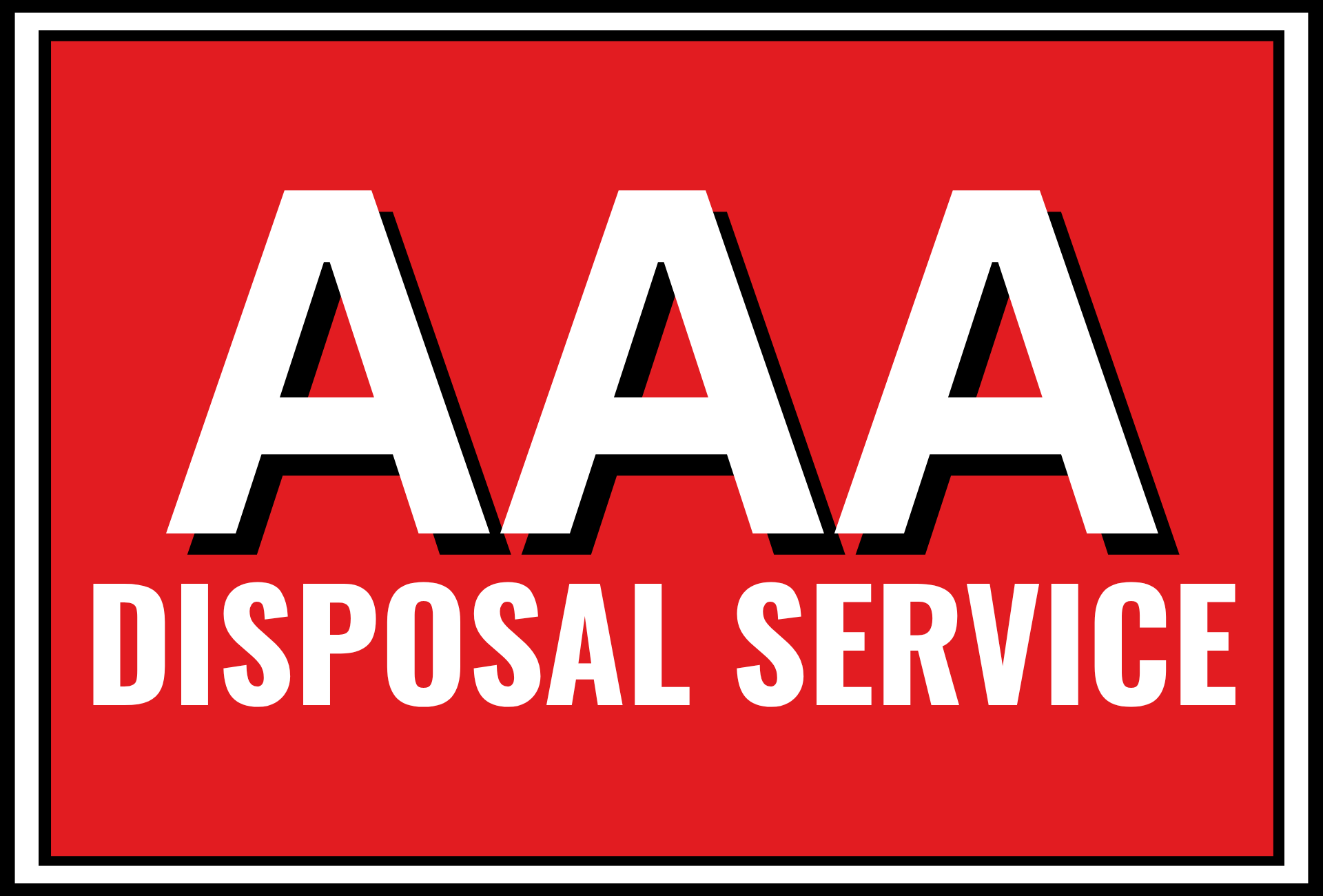 A red sign that says aaa disposal service