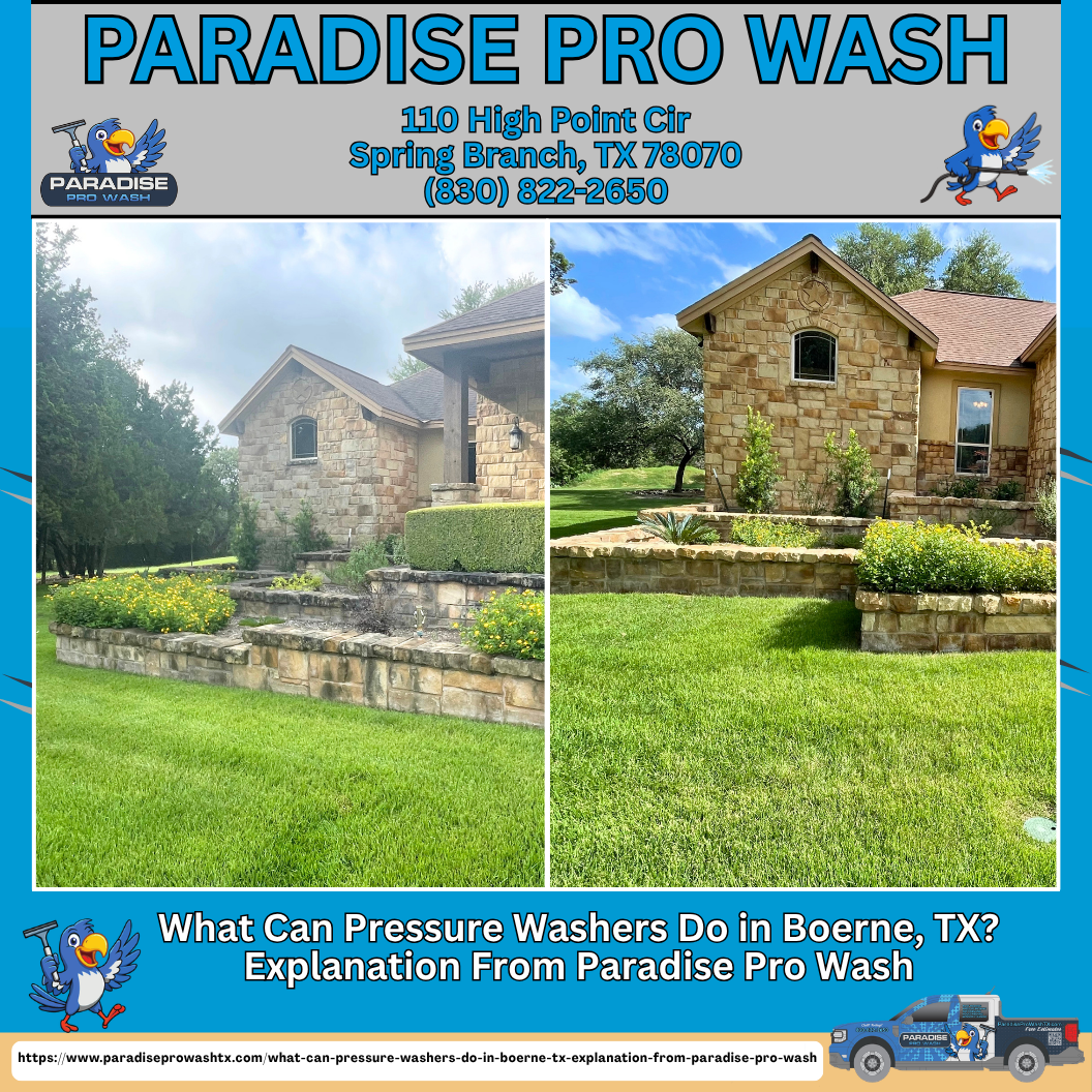 Paradise Pro Wash promo: before-and-after stone house exterior pressure washing in Boerne, TX