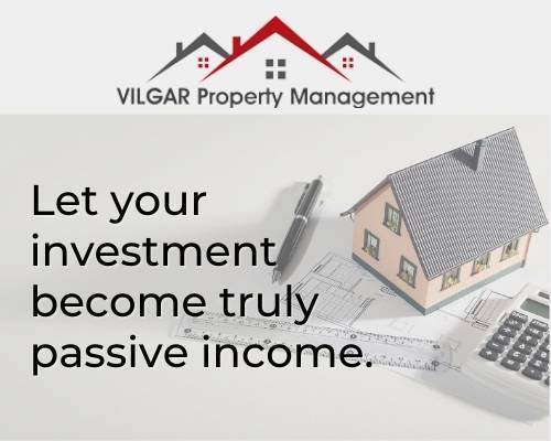 vilgar property management let your investment become passive income