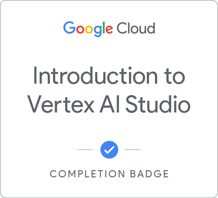 A google cloud completion badge for introduction to vertex al studio.