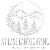 Logo: Mountains and trees in a circle, surrounded by greenery. "At Ease Landscaping" text below.