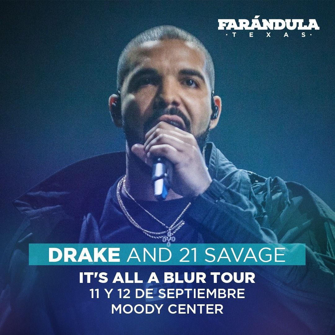 Drake y Savage 21 llegan a Austin con It's All A Blur Tour!  El próximo 11 y 12 de septiembre no te