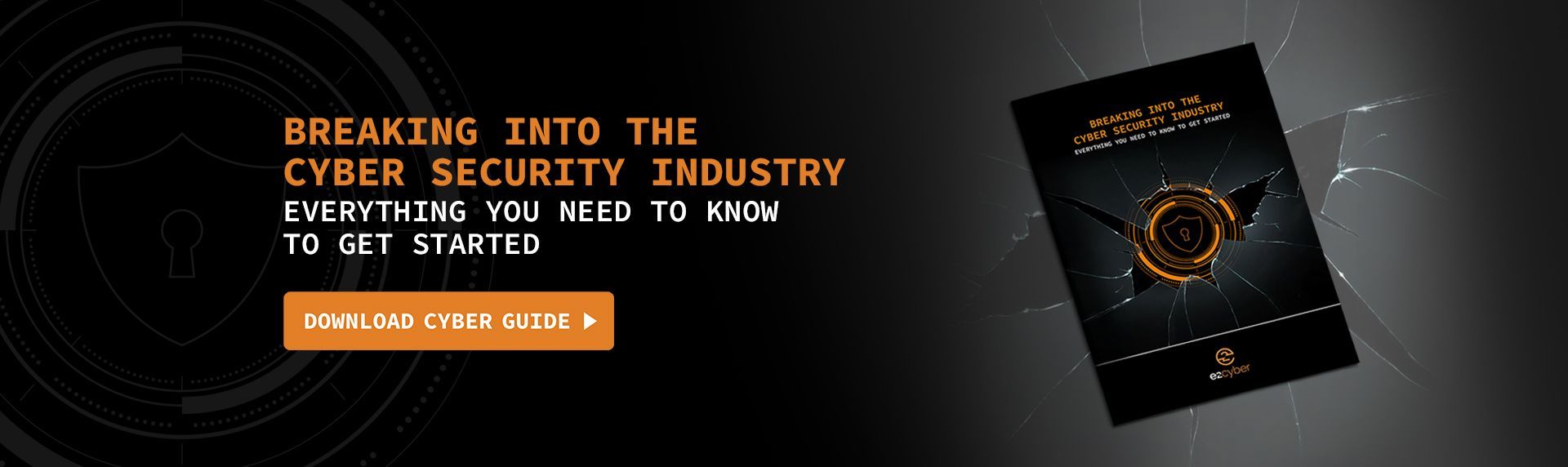 Download our guide to breaking into the cyber security industry