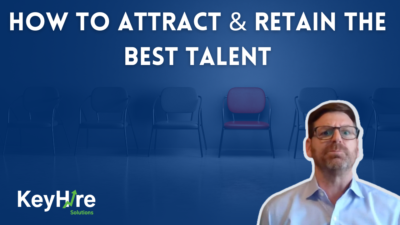 Leveraging Your Advantages To Attract & Retain Top Talent